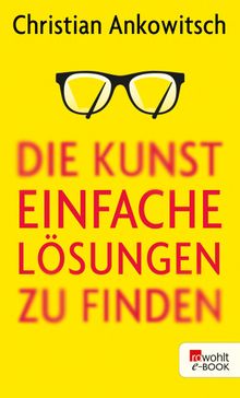 Die Kunst, einfache Lsungen zu finden.  Christian Ankowitsch