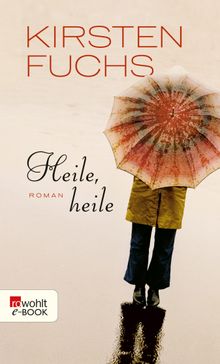 Heile, heile.  Kirsten Fuchs