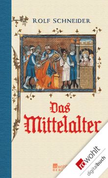 Das Mittelalter.  Rolf Schneider