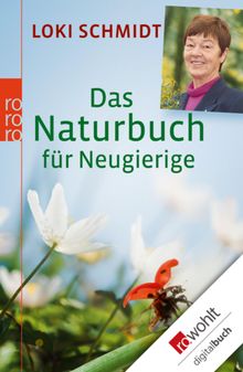 Das Naturbuch fr Neugierige.  Loki Schmidt