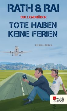 Bullenbrder: Tote haben keine Ferien.  Hans Rath