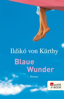 Blaue Wunder.  Ildik von Krthy