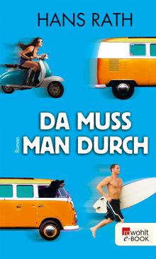 Da muss man durch.  Hans Rath