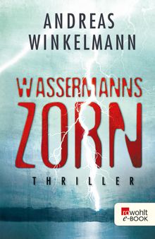 Wassermanns Zorn.  Andreas Winkelmann