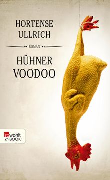 Hhner Voodoo.  Hortense Ullrich