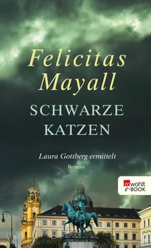 Schwarze Katzen: Laura Gottbergs neunter Fall.  Felicitas Mayall