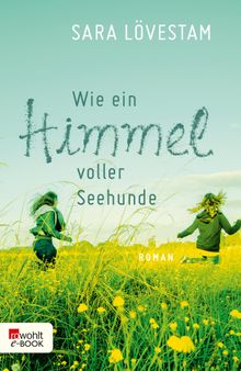 Wie ein Himmel voller Seehunde.  Stephanie Elisabeth Baur