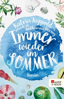 Immer wieder im Sommer.  Katharina Herzog