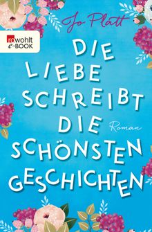 Die Liebe schreibt die schnsten Geschichten.  Katharina Naumann