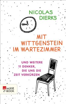 Mit Wittgenstein im Wartezimmer.  Nicolas Dierks
