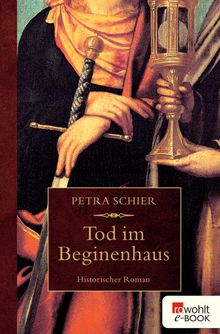 Tod im Beginenhaus.  Petra Schier