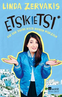 Etsikietsi - Auf der Suche nach meinen Wurzeln.  Linda Zervakis