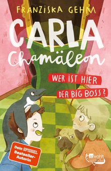 Carla Chamleon: Wer ist hier der Big Boss?.  Franziska Gehm