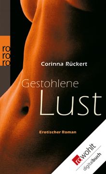 Gestohlene Lust.  Corinna Rckert