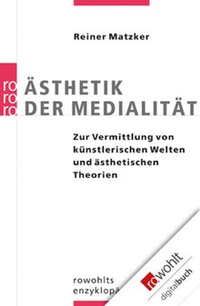 sthetik der Medialitt.  Reiner Matzker