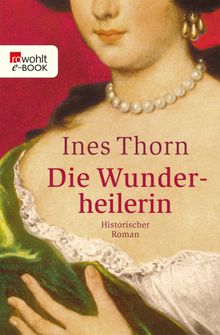 Die Wunderheilerin.  Ines Thorn