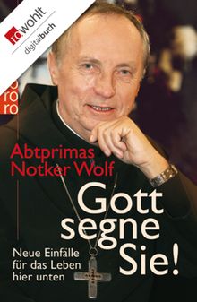 Gott segne Sie!.  Abtprimas Notker Wolf