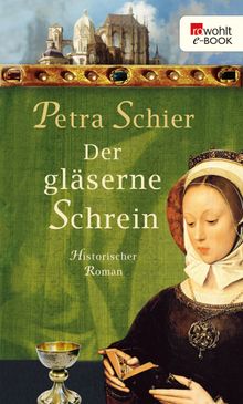 Der glserne Schrein.  Petra Schier