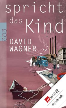 Spricht das Kind.  David Wagner