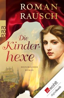 Die Kinderhexe.  Roman Rausch