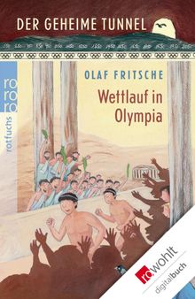 Der geheime Tunnel: Wettlauf in Olympia.  Olaf Fritsche