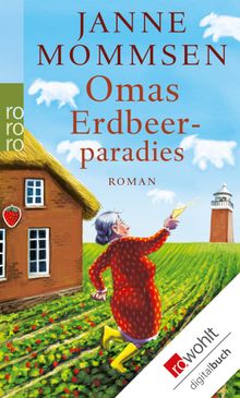 Omas Erdbeerparadies.  Janne Mommsen