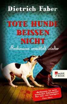 Tote Hunde beien nicht.  Dietrich Faber