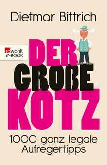 Der groe Kotz.  Dietmar Bittrich