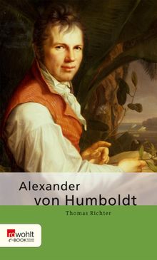 Alexander von Humboldt.  Thomas Richter