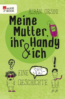 Meine Mutter, ihr Handy und ich.  Anja Malich