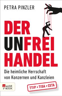 Der Unfreihandel.  Petra Pinzler