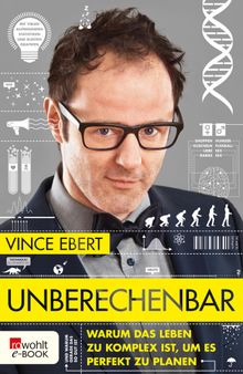 Unberechenbar.  Vince Ebert