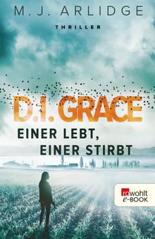 D.I. Grace: Einer lebt, einer stirbt.  Karen Witthuhn