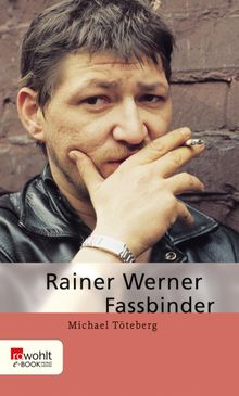 Rainer Werner Fassbinder.  Michael Tteberg