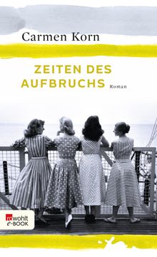 Zeiten des Aufbruchs.  Carmen Korn