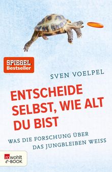 Entscheide selbst, wie alt du bist.  Sven Voelpel