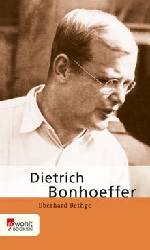 Dietrich Bonhoeffer.  Eberhard Bethge