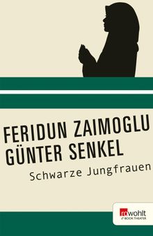 Schwarze Jungfrauen.  Feridun Zaimoglu