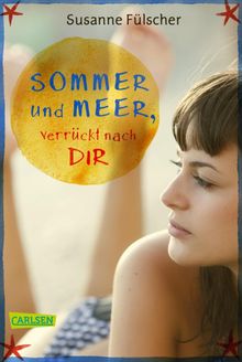 Sommer und Meer, verrckt nach dir.  Susanne Flscher