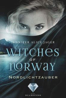 Witches of Norway 1: Nordlichtzauber.  Jennifer Alice Jager