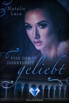 Von der Dunkelheit geliebt.  Natalie Luca