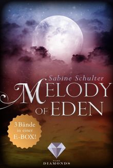 Melody of Eden: Alle 3 Bnde der romantischen Vampir-Reihe in einer E-Box!.  Sabine Schulter