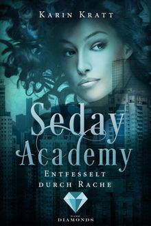 Entfesselt durch Rache (Seday Academy 5).  Karin Kratt