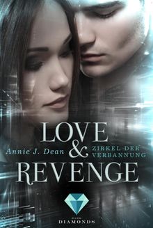 Love & Revenge 1: Zirkel der Verbannung.  Annie J. Dean