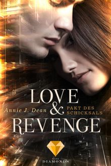 Love & Revenge 2: Pakt des Schicksals.  Annie J. Dean