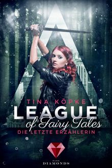 League of Fairy Tales. Die letzte Erzhlerin.  Tina Kpke