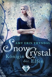 SnowCrystal. Knigin der Elfen (Knigselfen-Reihe 2).  Amy Erin Thyndal