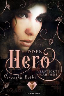 Hidden Hero 3: Versteckte Wahrheit.  Veronika Rothe