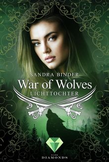 War of Wolves. Lichttochter.  Sandra Binder