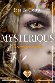 Zwergenerbe (Mysterious 1).  Jess A. Loup